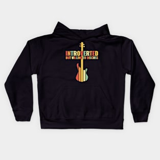 INTROVERTED BUT WILLING DISCUSS bass guitar Kids Hoodie